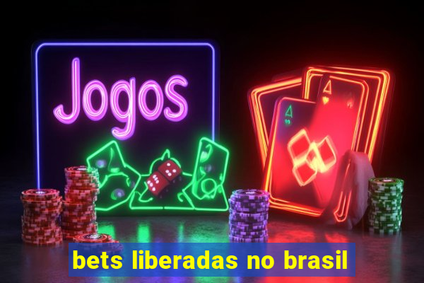 bets liberadas no brasil